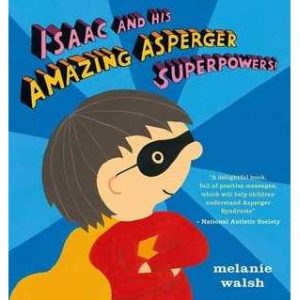 Isaac and His Amazing Asperger Superpowers!