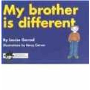 My Brother is Different: A Book for Young Children Who Have a Brother or Sister with Autism